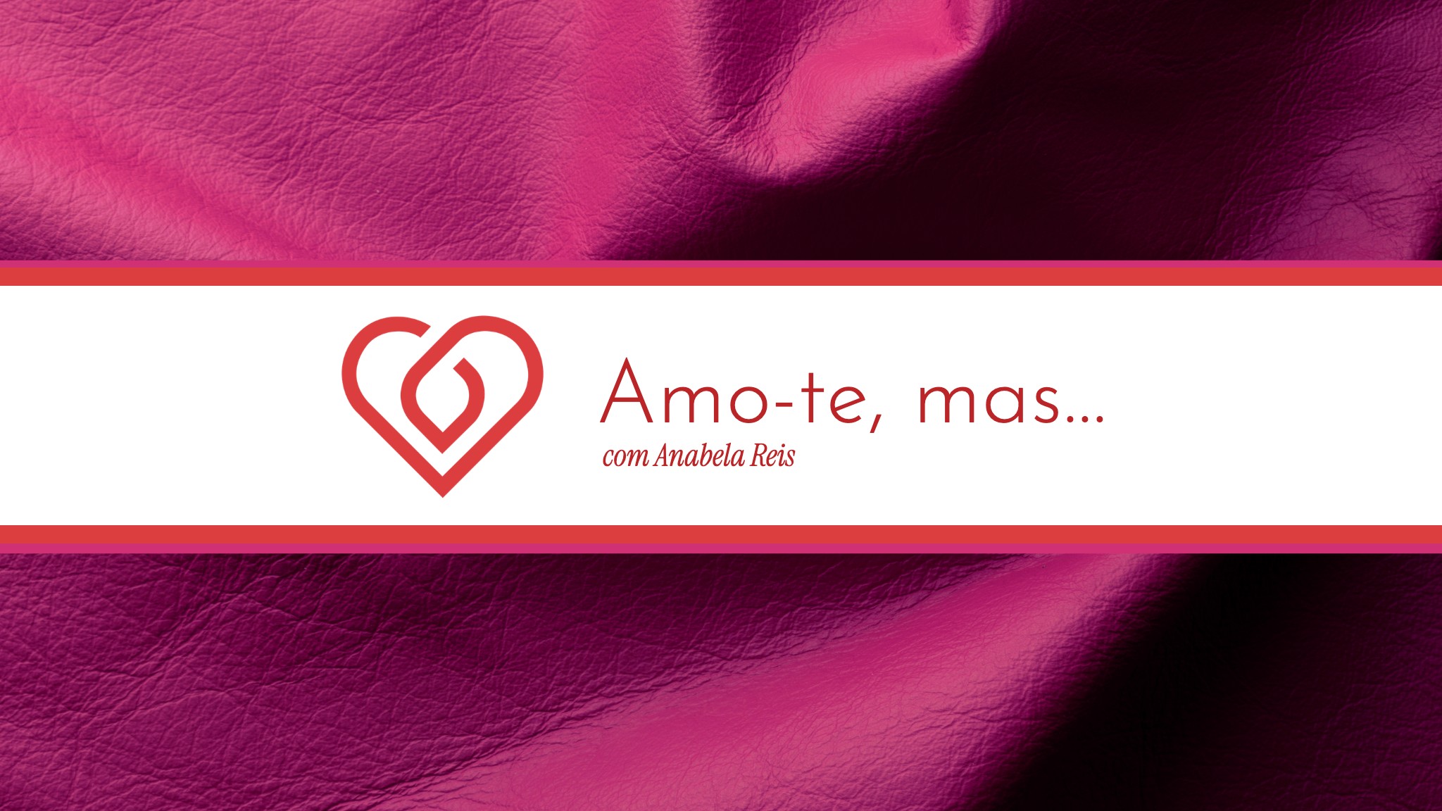 Amores sem Pudores #2 — Amo-te, mas…